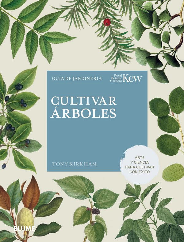 Libro Cultivar Árboles, de Tony Kirkham, Colección Guía de Jardinería Kew Gardens
