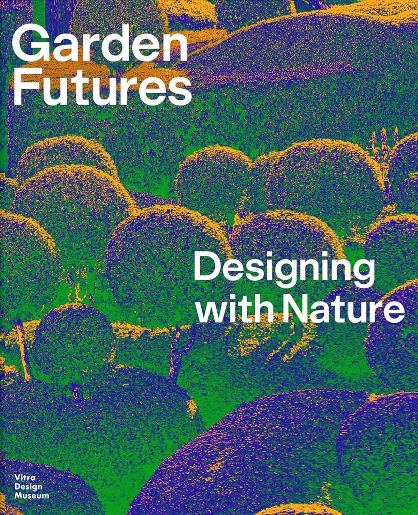 Portada del libro de la exposición 'Garden Futures: Designing with Nature.